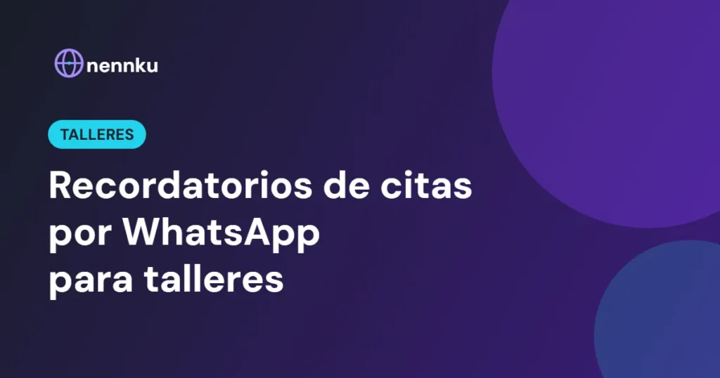 Recordatorios de citas por WhatsApp para talleres
